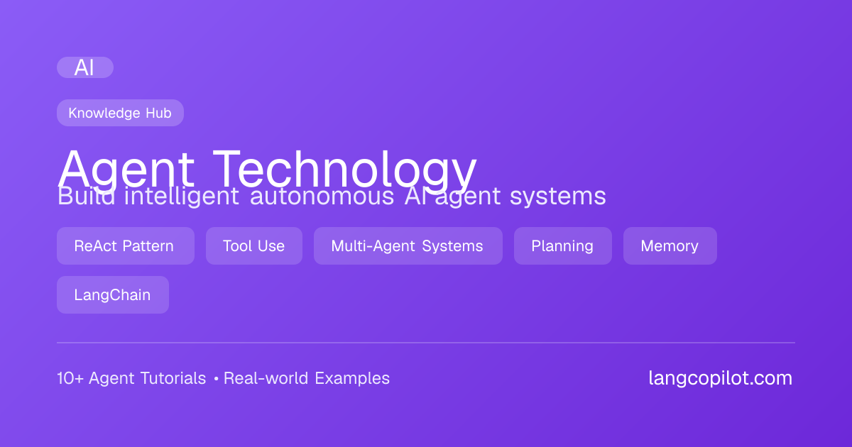 AI Agent Technology Hub | Build Autonomous AI Systems - LangCoPilot