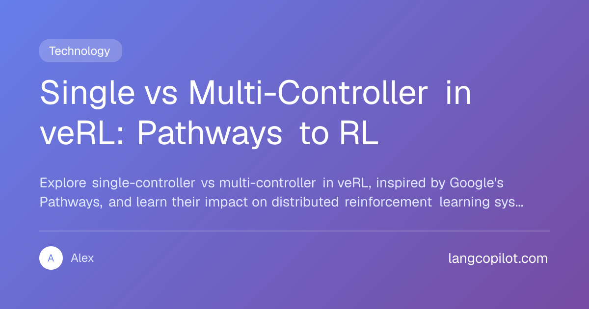 Single vs Multi-Controller in veRL: Pathways to RL | LLM Practical ...
