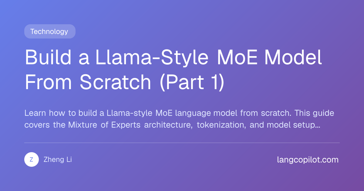 Build a Llama-Style MoE Model From Scratch (Part 1) | LLM Practical ...