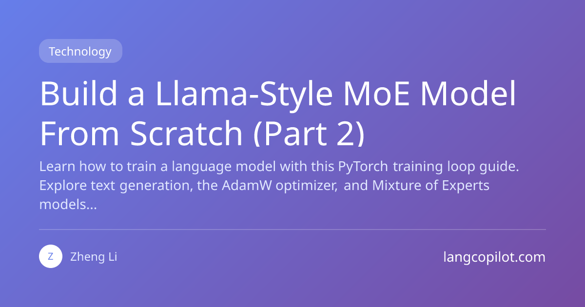 Build a Llama-Style MoE Model From Scratch (Part 2) | LLM Practical ...