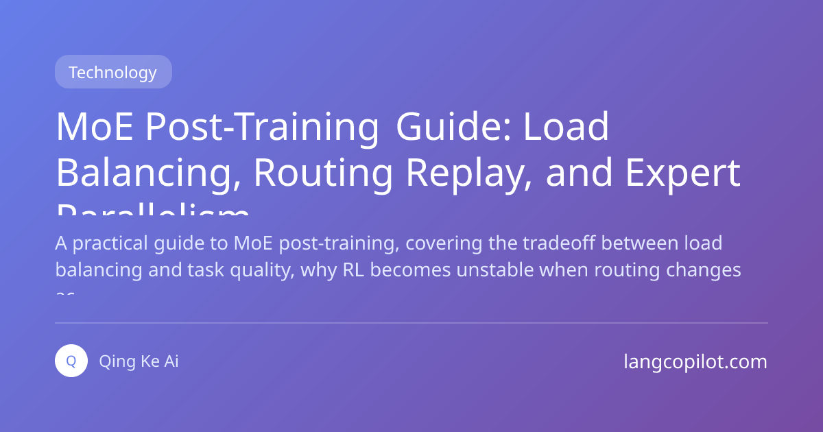 MoE Post-Training Guide: Load Balancing, Routing Replay, and Expert ...
